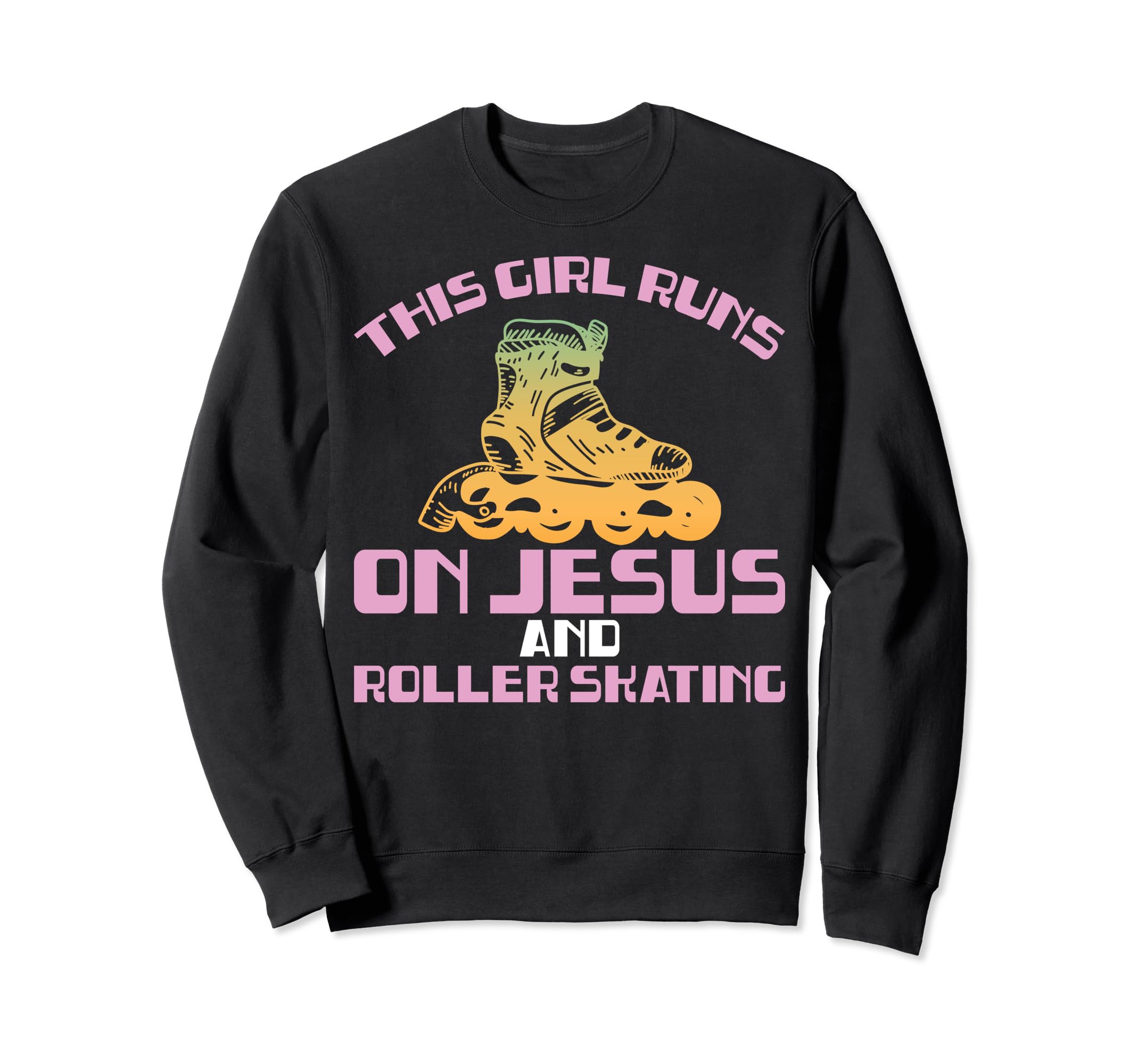 Funny Rollerskate Runs Jesus And Sweatshirt - Aesthetic Graphic Unisex - T-Shirt, Sweatshirt, Hoodie