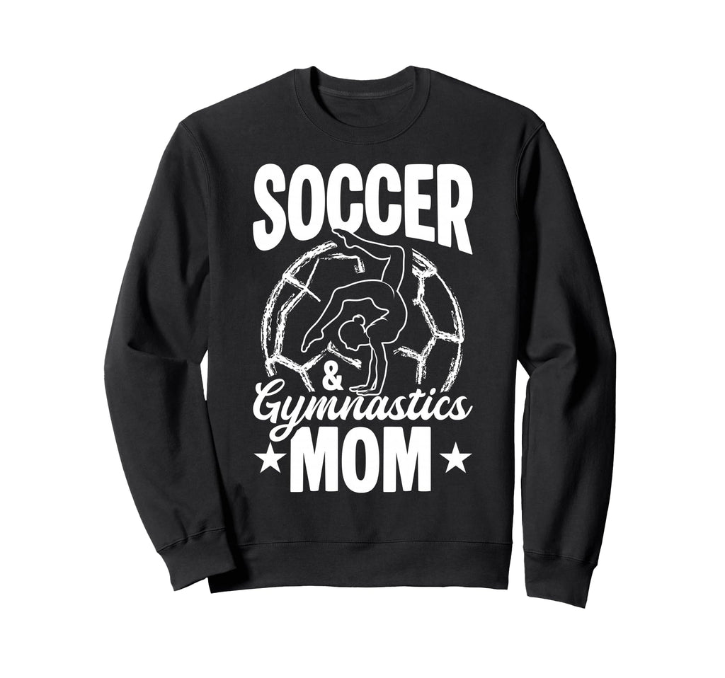 Soccer Gymnastics Mom Soccer Gymnastics Sweatshirt - Graphic Print Unisex - T-Shirt, Sweatshirt, Hoodie