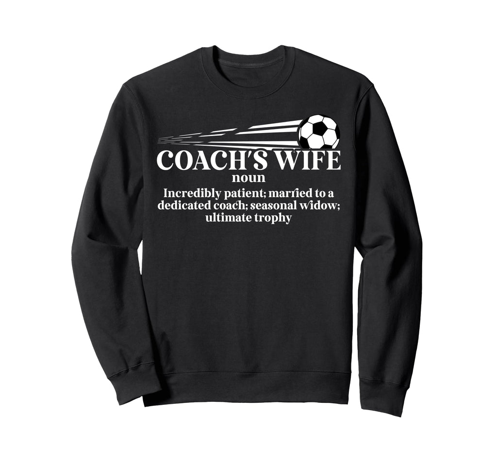 Soccer Coachs Wife Definition Wife Sweatshirt - Minimalist Print Men Women - T-Shirt, Sweatshirt, Hoodie