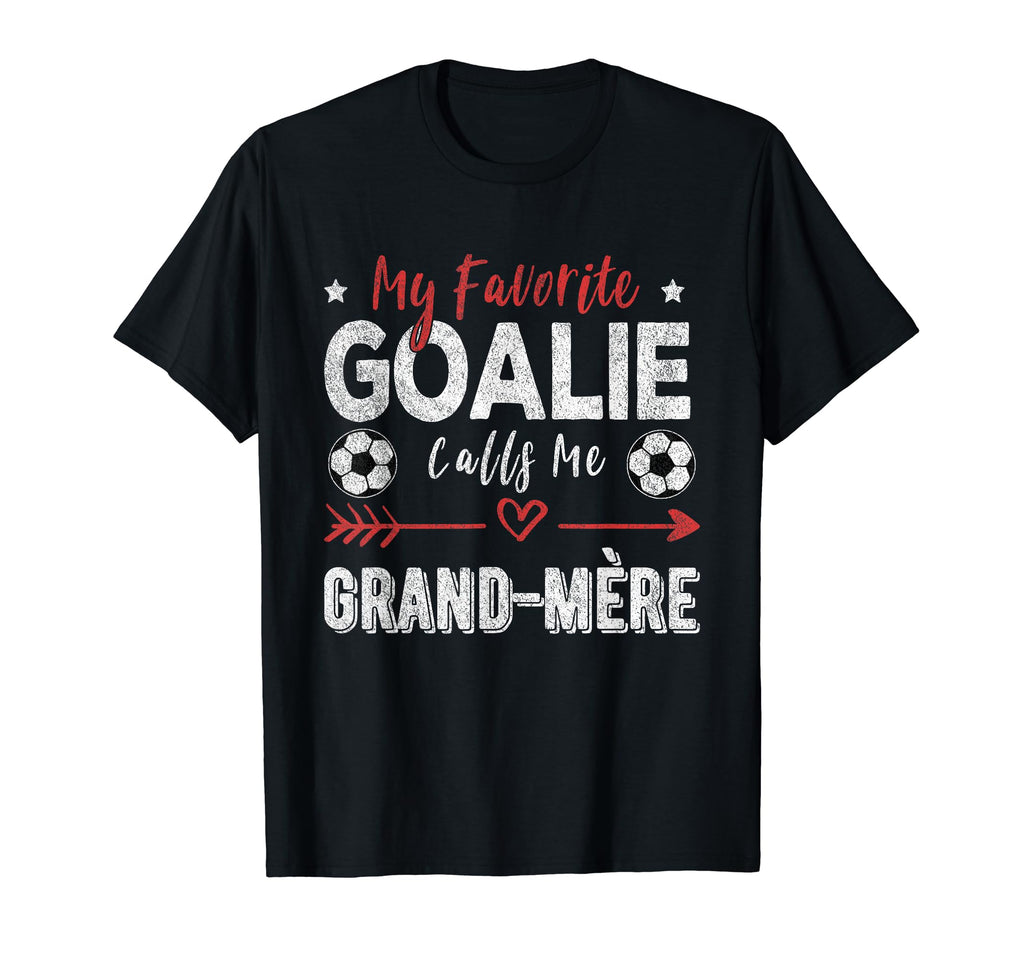 My Favorite Goalie Calls Me Grand M Re T-Shirt - Trendy Graphic Unisex - T-Shirt, Sweatshirt, Hoodie