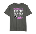 My Favorite Soccer Player Call Me Grams T-Shirt - Novelty Apparel Unisex - T-Shirt, Sweatshirt, Hoodie