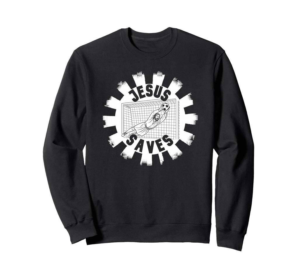 Soccer Fans Jesus Saves Goalie Sweatshirt - Minimalist Print Unisex - T-Shirt, Sweatshirt, Hoodie