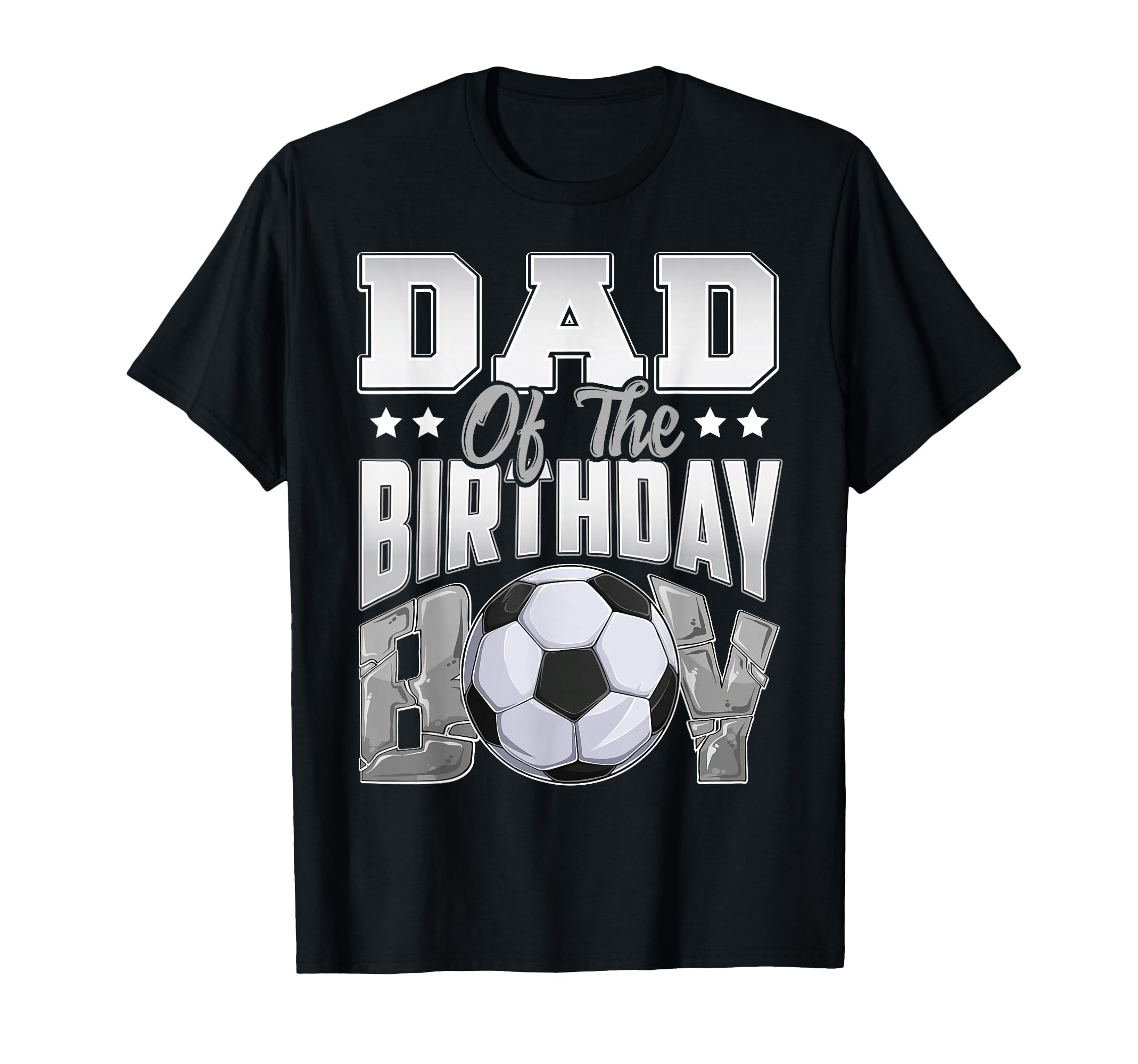 Dad Soccer Birthday Family Baller B Day T-Shirt - Graphic Print Men Women - T-Shirt, Sweatshirt, Hoodie