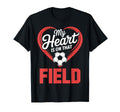 My Heart Is That Field Soccer T-Shirt - Trendy Graphic Unisex - T-Shirt, Sweatshirt, Hoodie