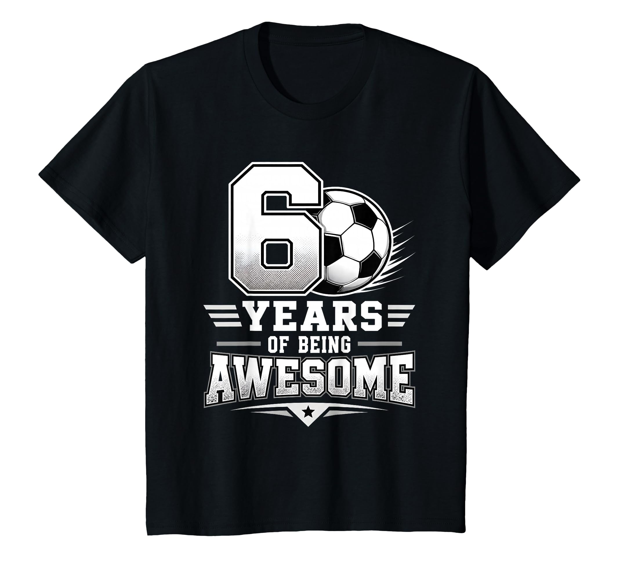 6Th Birthday Soccer 6 Years Being T-Shirt - Unique Graphic Men Women - T-Shirt, Sweatshirt, Hoodie