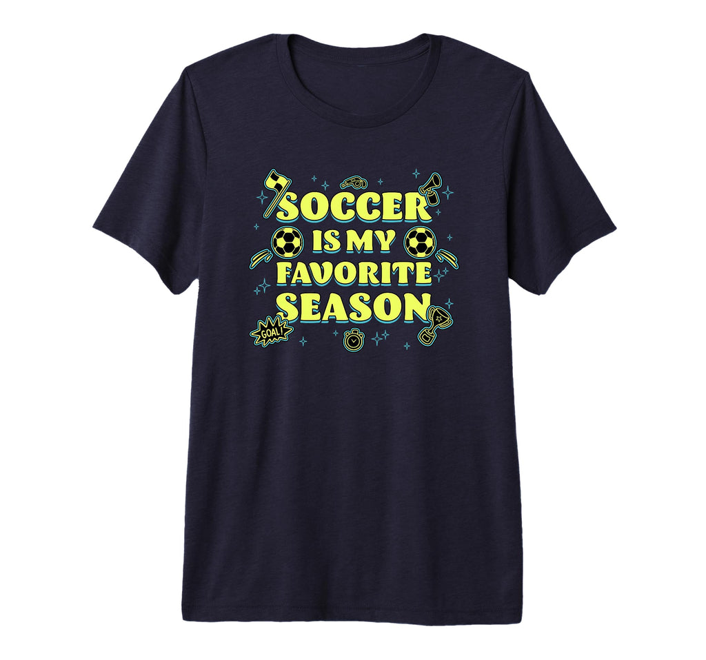 Trendy Soccer Is My Favorite Season T-Shirt - Minimalist Print for Adults - T-Shirt, Sweatshirt, Hoodie