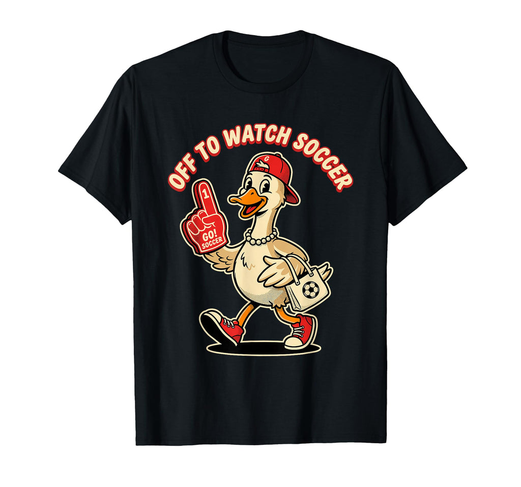 Off To Watch Soccer Funny Goose Game T-Shirt - Streetwear Style Men Women - T-Shirt, Sweatshirt, Hoodie