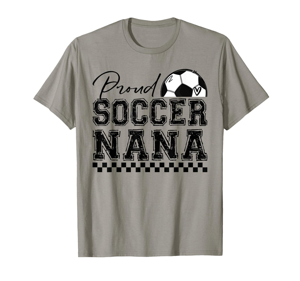 Proud Soccer Nana Sports Mothers T-Shirt - Fun Novelty Design Men Women - T-Shirt, Sweatshirt, Hoodie