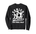 Soccer Senior Dad 2026 Proud Soccer Sweatshirt - Aesthetic Graphic Unisex - T-Shirt, Sweatshirt, Hoodie