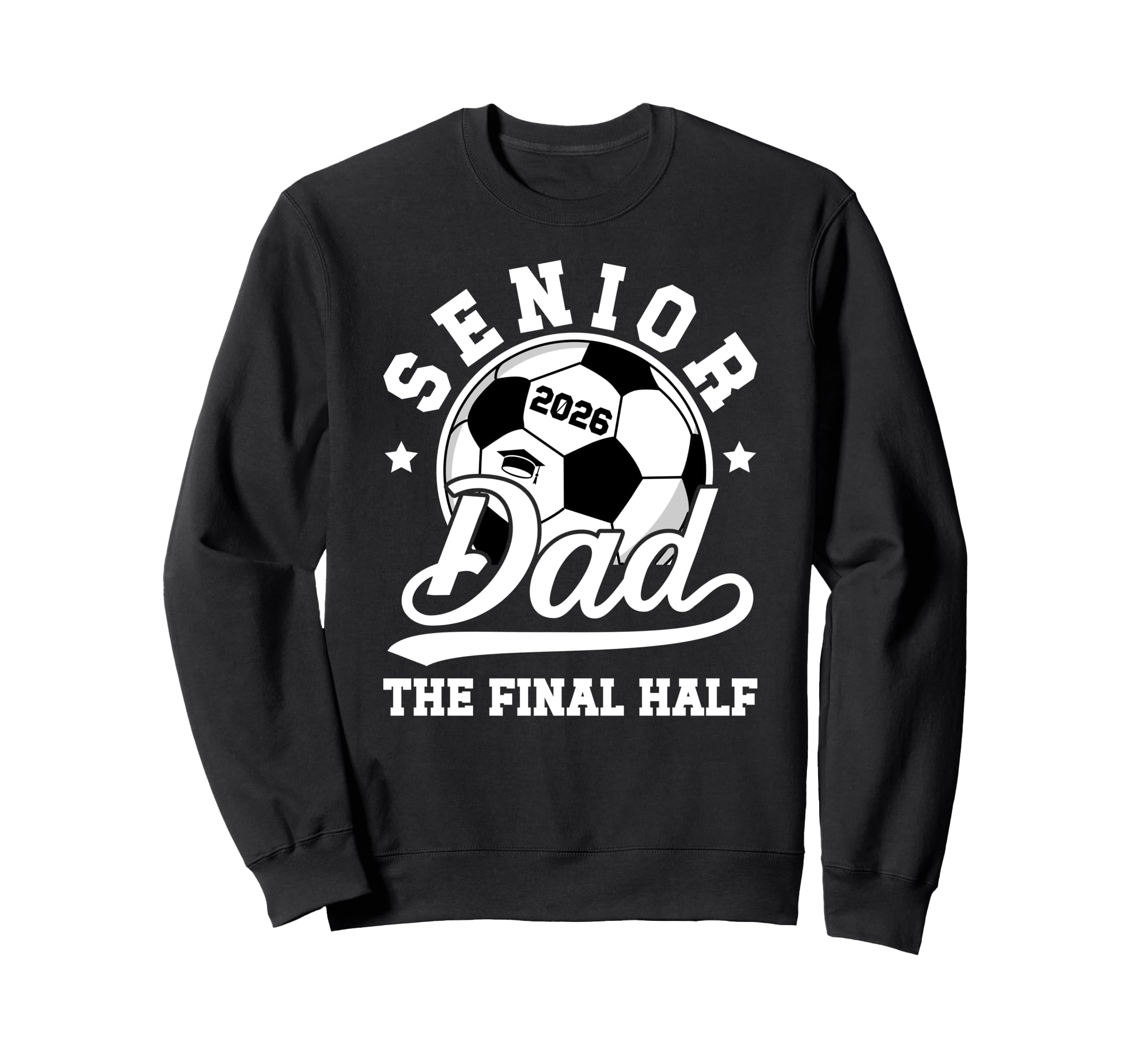 Soccer Senior Dad 2026 Proud Soccer Sweatshirt - Aesthetic Graphic Unisex - T-Shirt, Sweatshirt, Hoodie