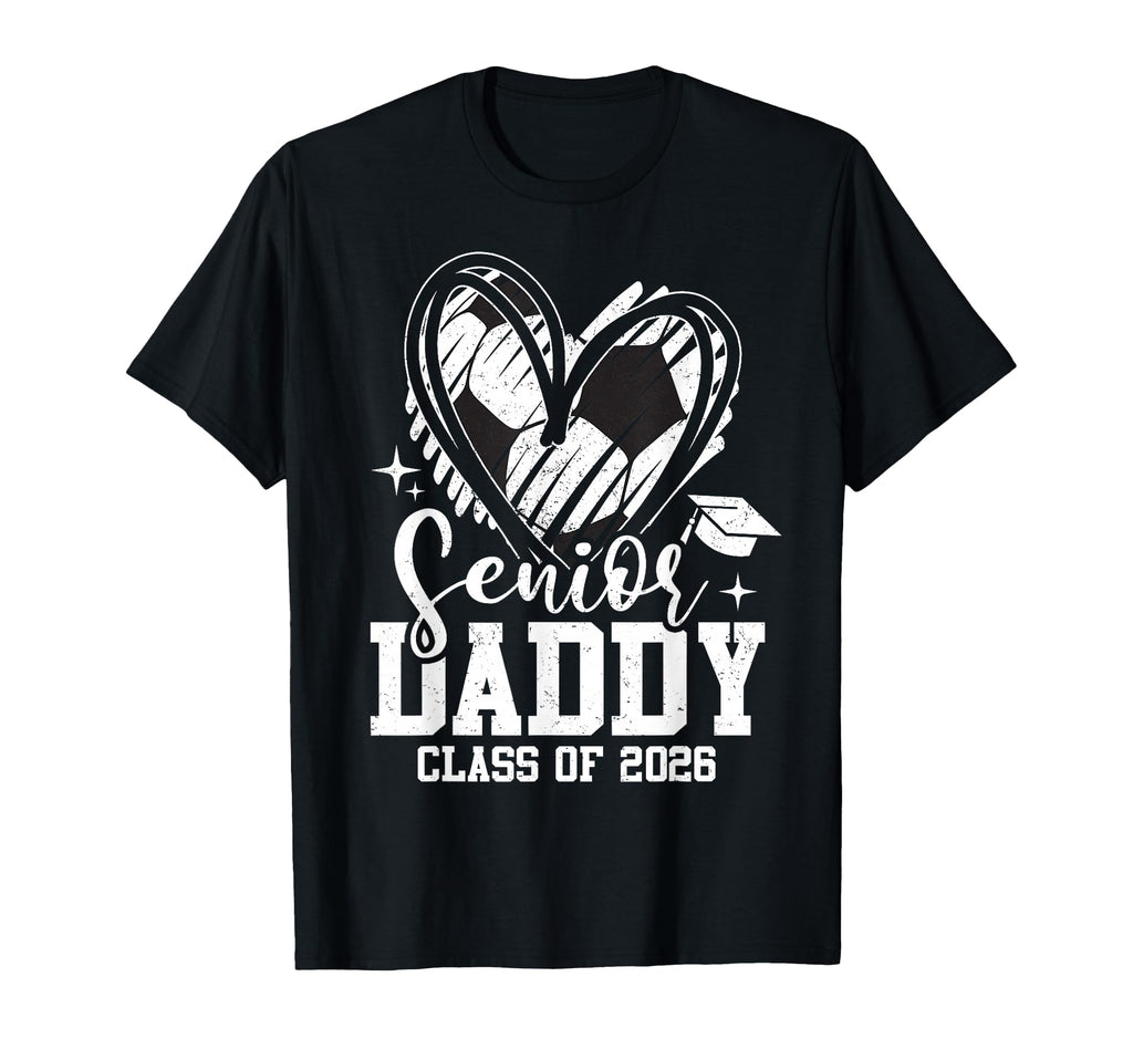 Senior Daddy Class 2026 Soccer T-Shirt - Custom Art Print for Adults - T-Shirt, Sweatshirt, Hoodie