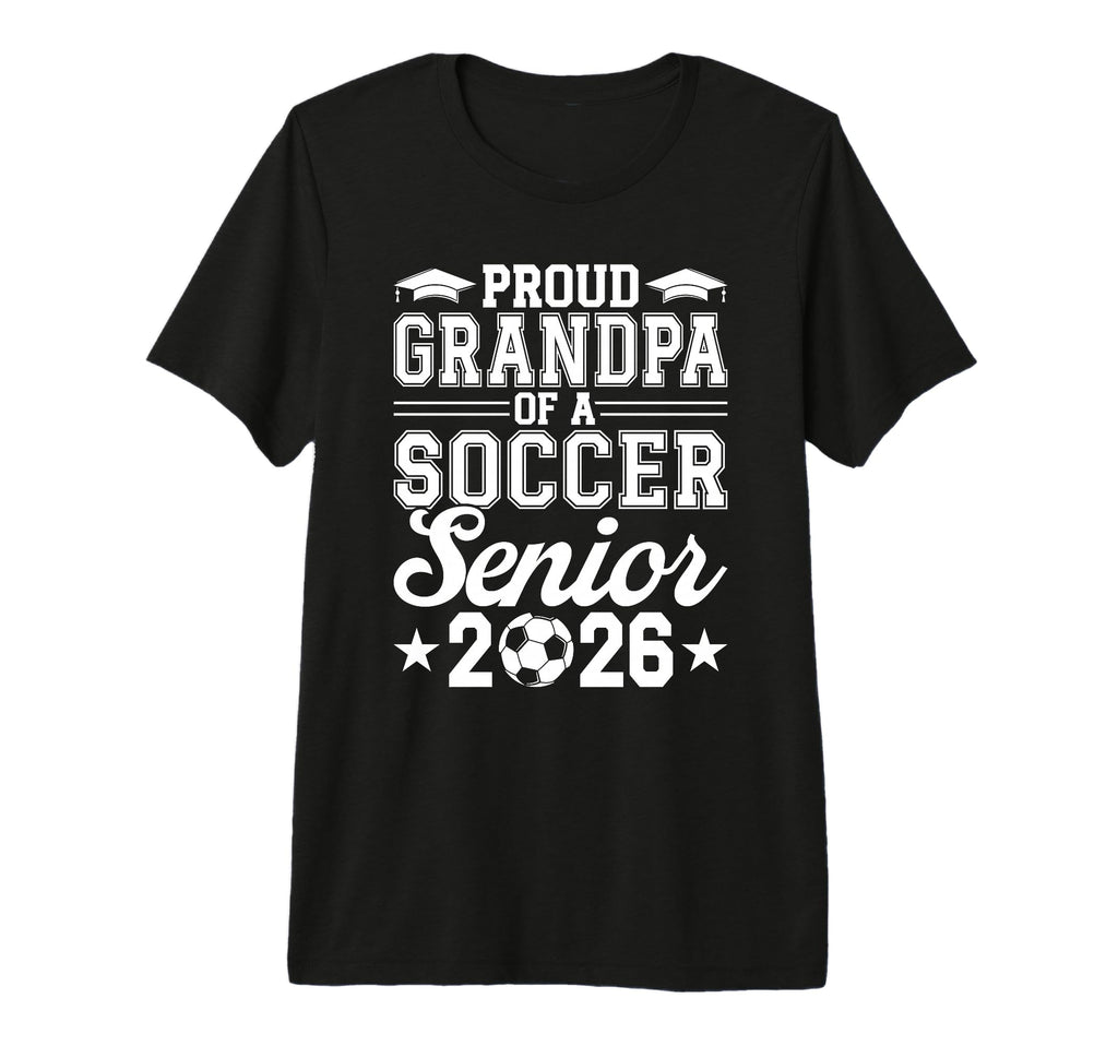 Proud Grandpa 2026 Senior Soccer T-Shirt - Fun Novelty Design Unisex - T-Shirt, Sweatshirt, Hoodie