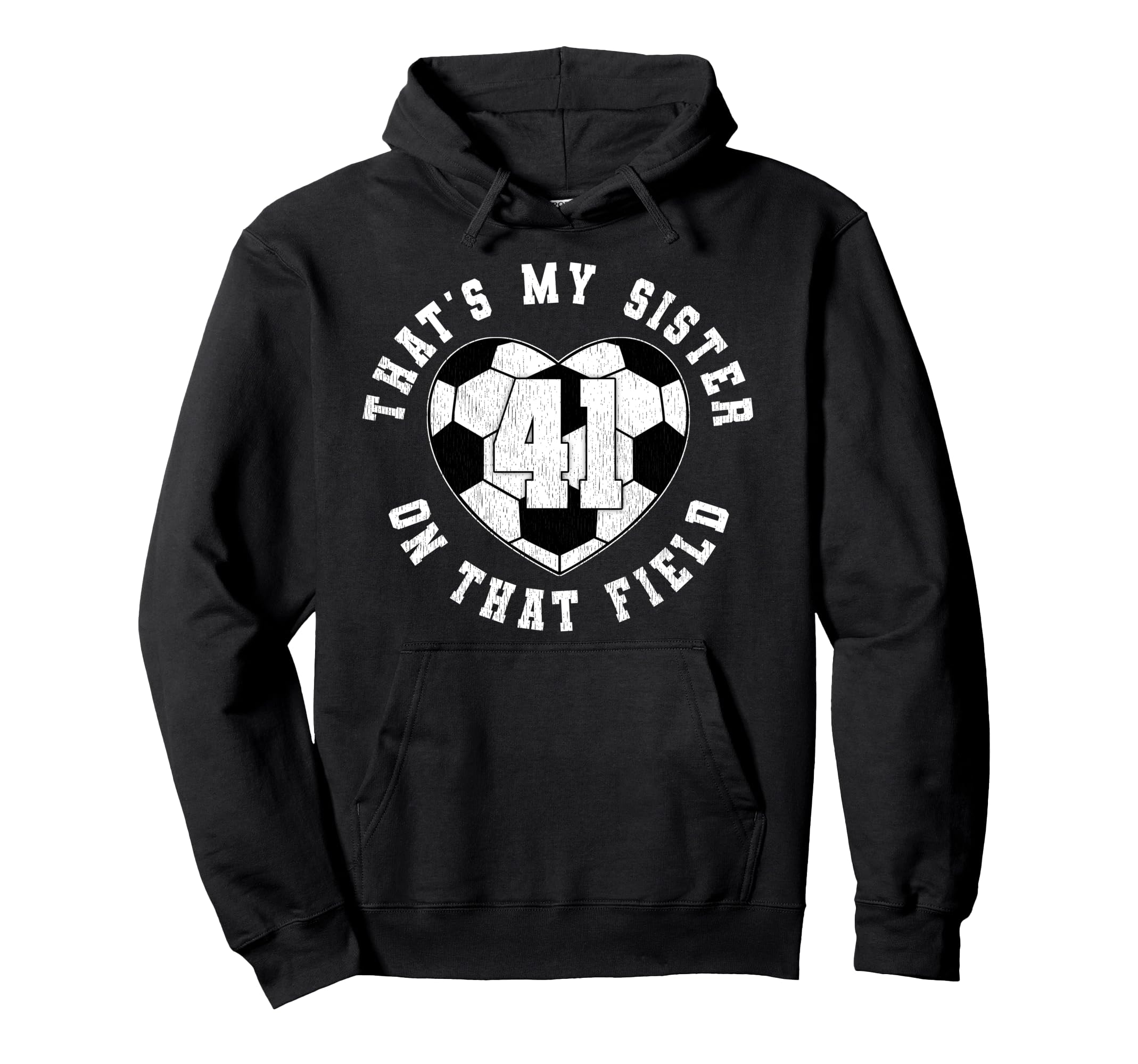 Thats My Sister Soccer Player Jersey Hoodie - Novelty Apparel for Adults - T-Shirt, Sweatshirt, Hoodie