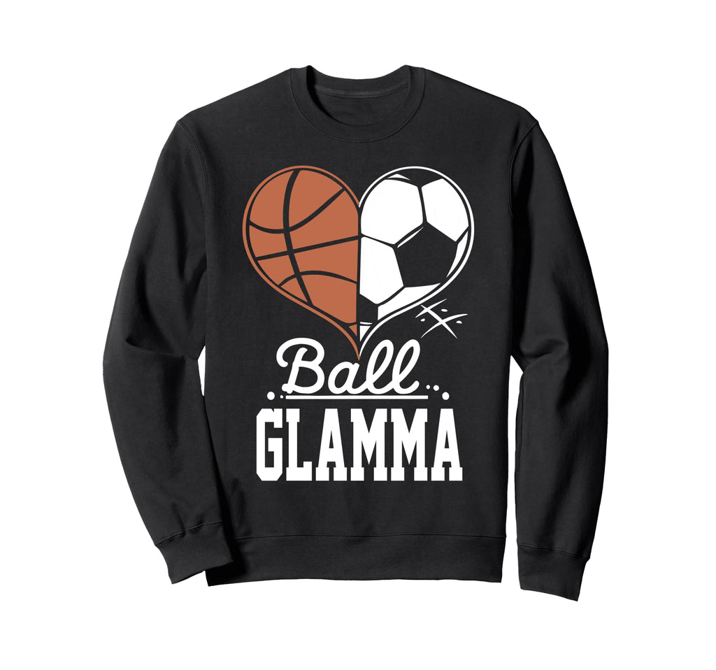 Ball Glamma Funny Basketball Soccer Sweatshirt - Trendy Graphic Unisex - T-Shirt, Sweatshirt, Hoodie