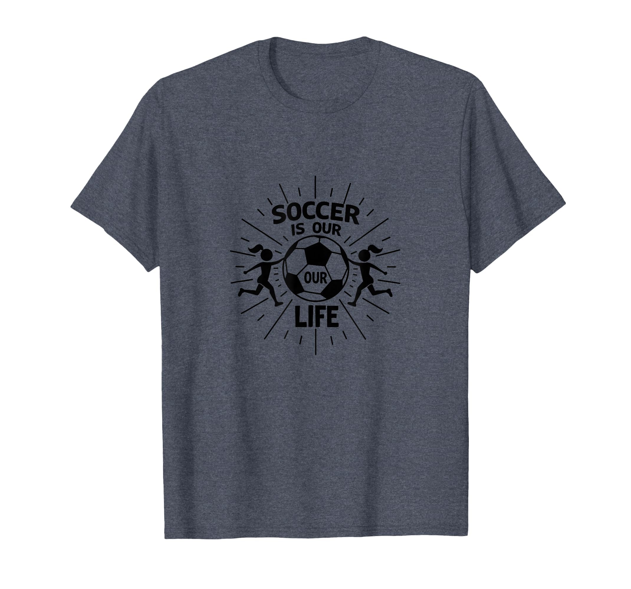 Soccer Is Our Life Soccer Sister T-Shirt - Trendy Graphic for Adults - T-Shirt, Sweatshirt, Hoodie