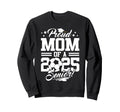 Proud Mom 2025 Senior Graduate Sweatshirt - Fun Novelty Design Unisex - T-Shirt, Sweatshirt, Hoodie