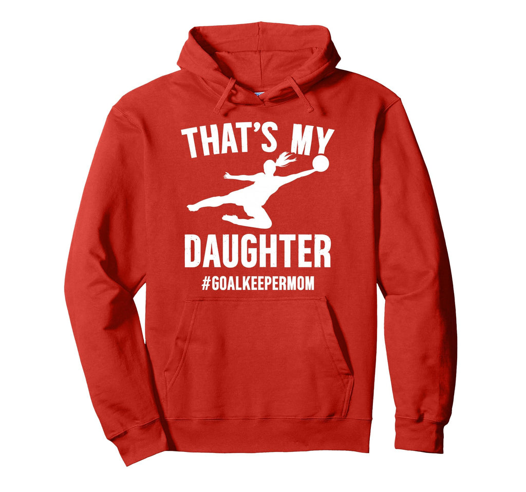Proud Soccer Goalkeeper Mom Soccer Hoodie - Trendy Graphic for Adults - T-Shirt, Sweatshirt, Hoodie