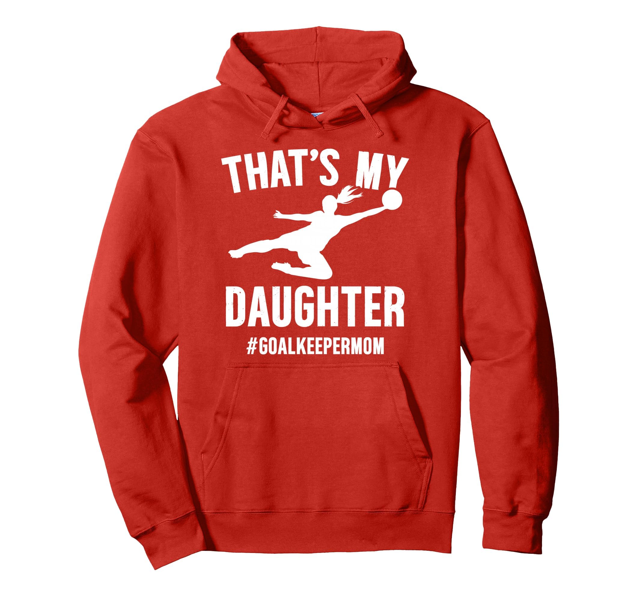 Proud Soccer Goalkeeper Mom Soccer Hoodie - Trendy Graphic for Adults - T-Shirt, Sweatshirt, Hoodie