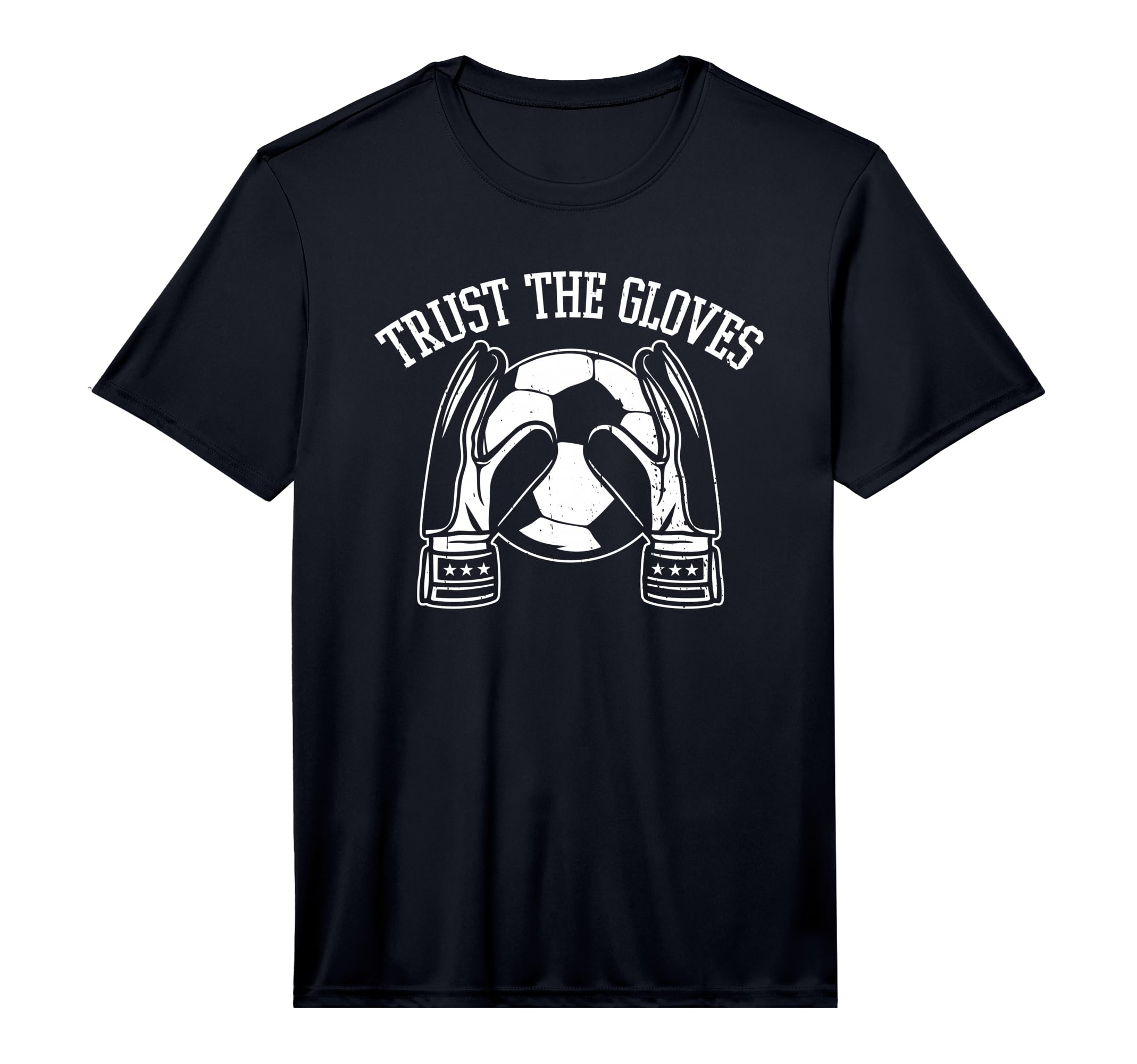 Mens Trust Gloves Soccer Goalie T-Shirt - Minimalist Print for Adults - T-Shirt, Sweatshirt, Hoodie