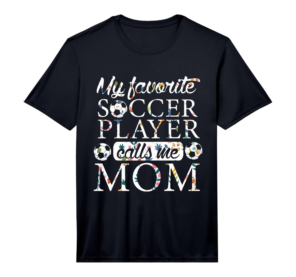Mens My Favorite Soccer Player Calls Me T-Shirt - Novelty Apparel Unisex - T-Shirt, Sweatshirt, Hoodie