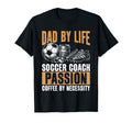 Dad Life Soccer Coach Passion Coffee T-Shirt - Trendy Graphic Unisex - T-Shirt, Sweatshirt, Hoodie