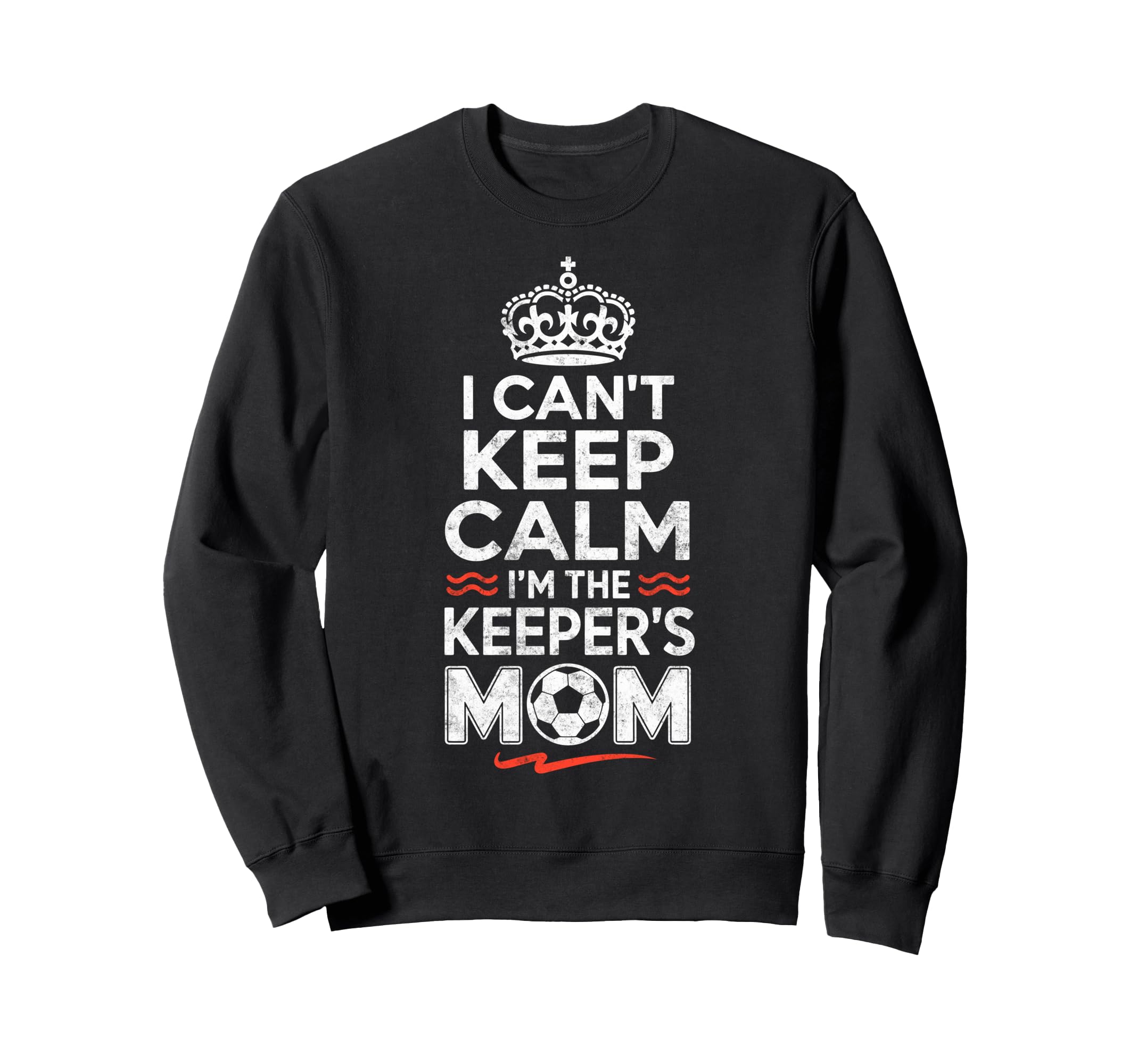 I Cant Keep Calm Im Keepers Sweatshirt - Fun Novelty Design Men Women - T-Shirt, Sweatshirt, Hoodie