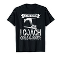 You Dont Scare Me I Coach Soccer T-Shirt - Novelty Apparel Men Women - T-Shirt, Sweatshirt, Hoodie