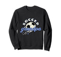 Soccer Grandpa Supporter Sports Sweatshirt - Fun Novelty Design Men Women - T-Shirt, Sweatshirt, Hoodie