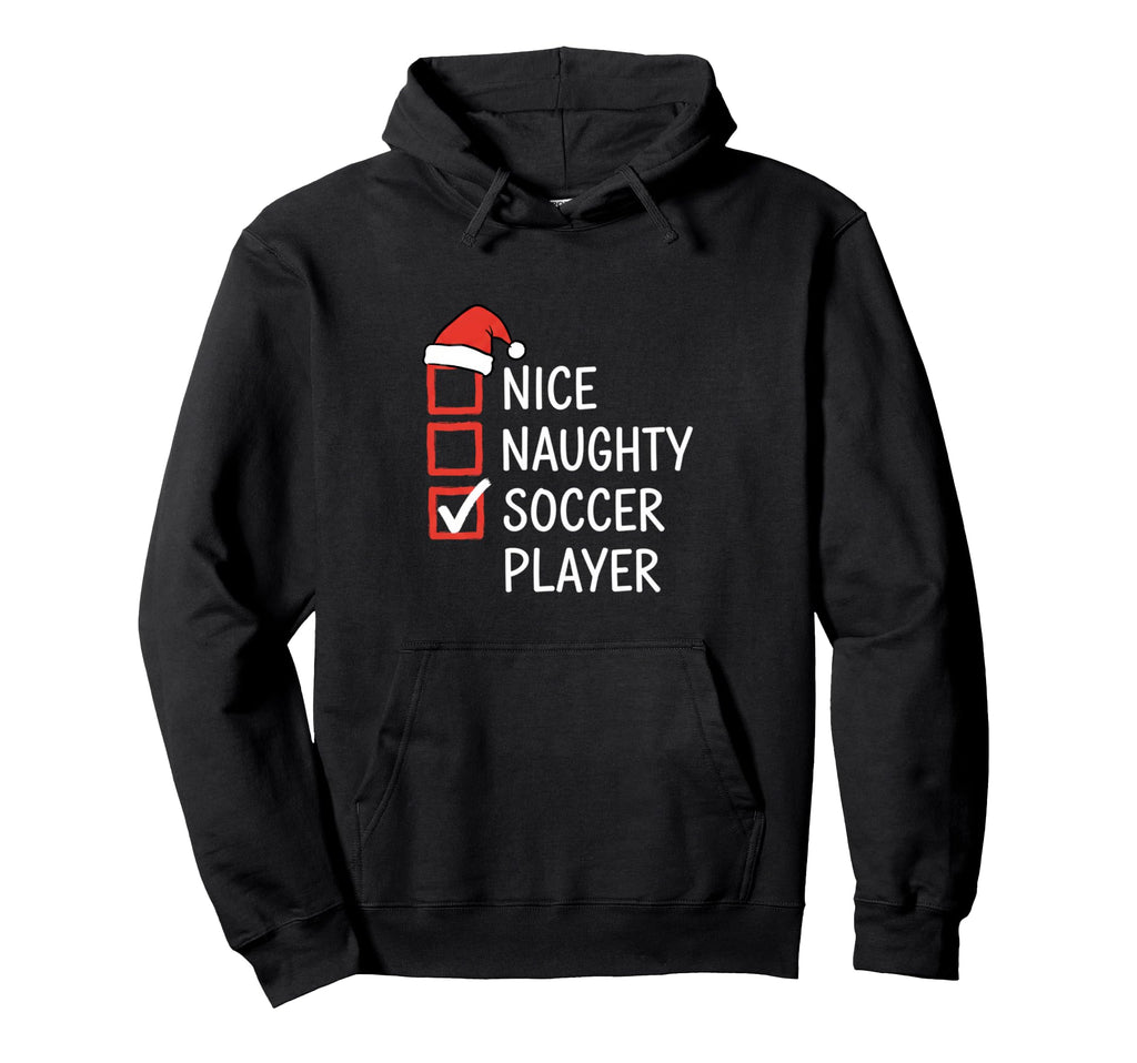 Nice Naughty Soccer Player Santa Checklist Hoodie - Graphic Print Men Women - T-Shirt, Sweatshirt, Hoodie