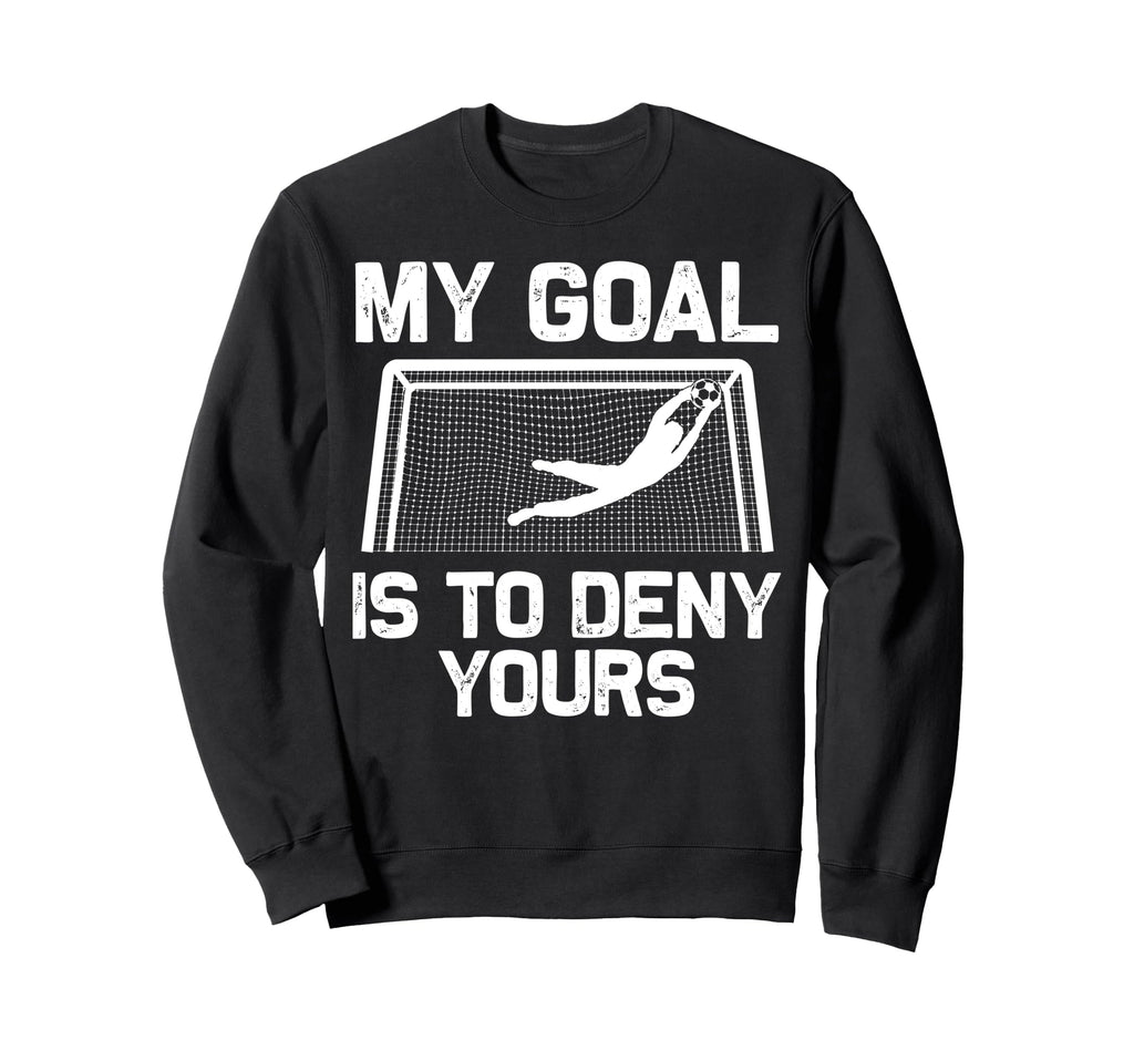 Soccer Goalie Art Gag Soccer Sweatshirt - Aesthetic Graphic Men Women - T-Shirt, Sweatshirt, Hoodie