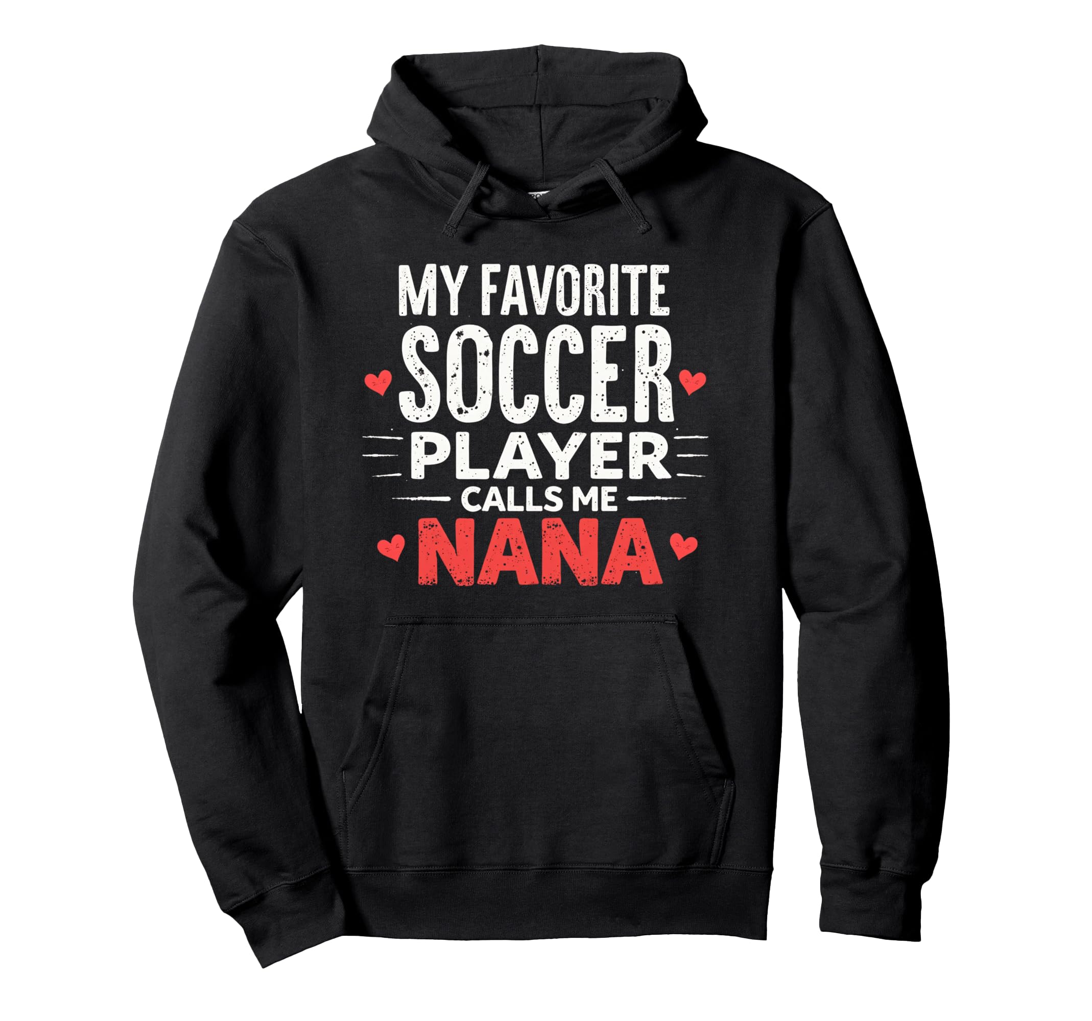 Proud Soccer Nana Funny Grandma Hoodie - Fun Novelty Design for Adults - T-Shirt, Sweatshirt, Hoodie