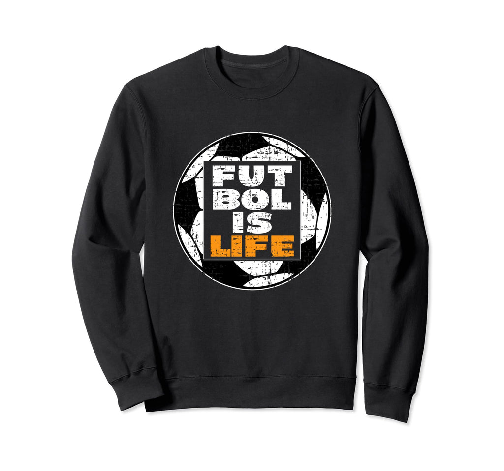 Futbol Is Life Football Is Sweatshirt - Custom Art Print Men Women - T-Shirt, Sweatshirt, Hoodie