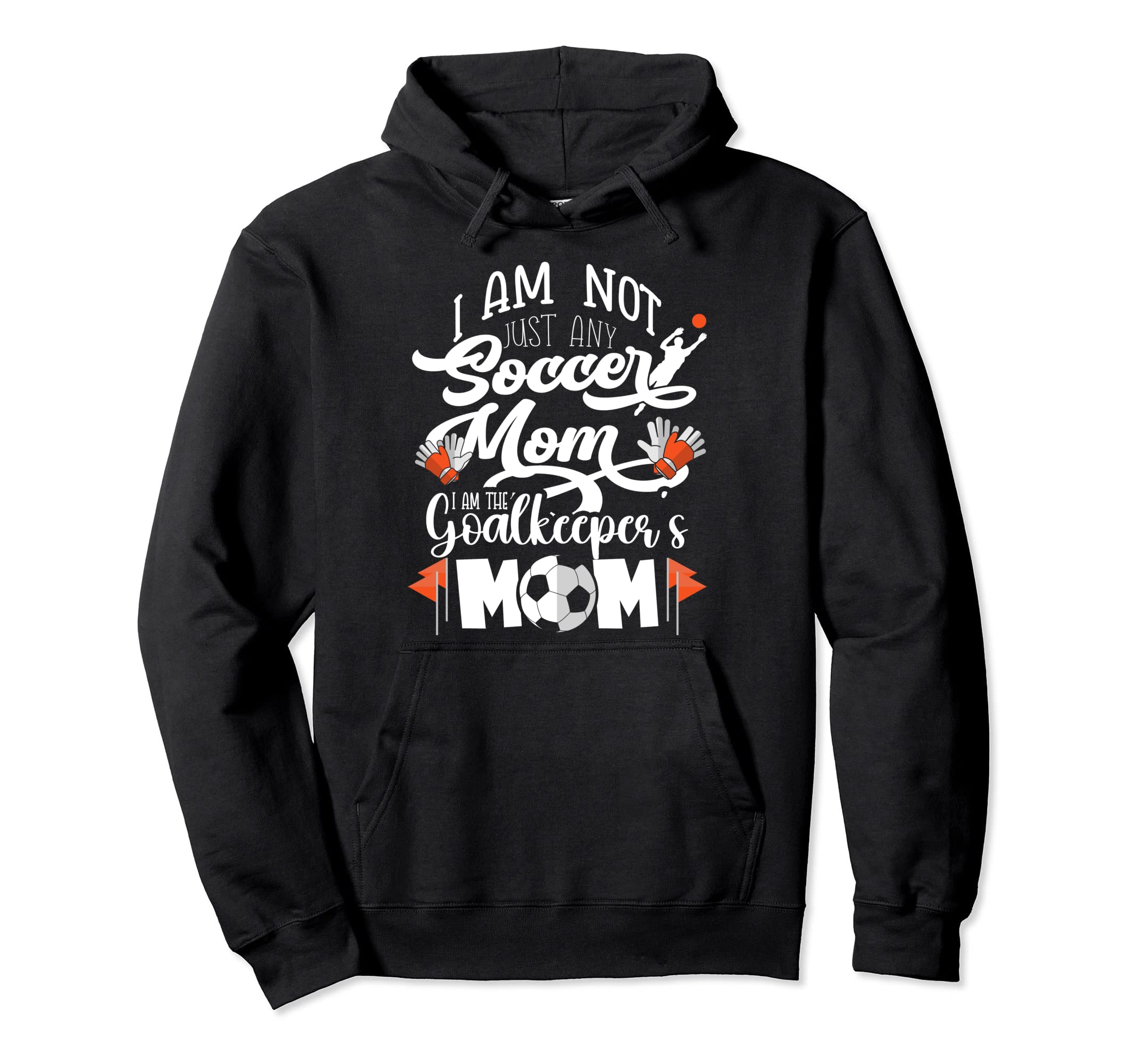 I Am Not Just Soccer Mom Also Hoodie - Streetwear Style for Adults - T-Shirt, Sweatshirt, Hoodie