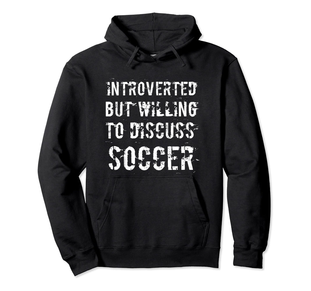 Introverted But Willing To Discuss Hoodie - Fun Novelty Design Unisex - T-Shirt, Sweatshirt, Hoodie