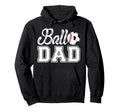 Ball Dad Baseball Soccer Dad Soccer Hoodie - Trendy Graphic for Adults - T-Shirt, Sweatshirt, Hoodie