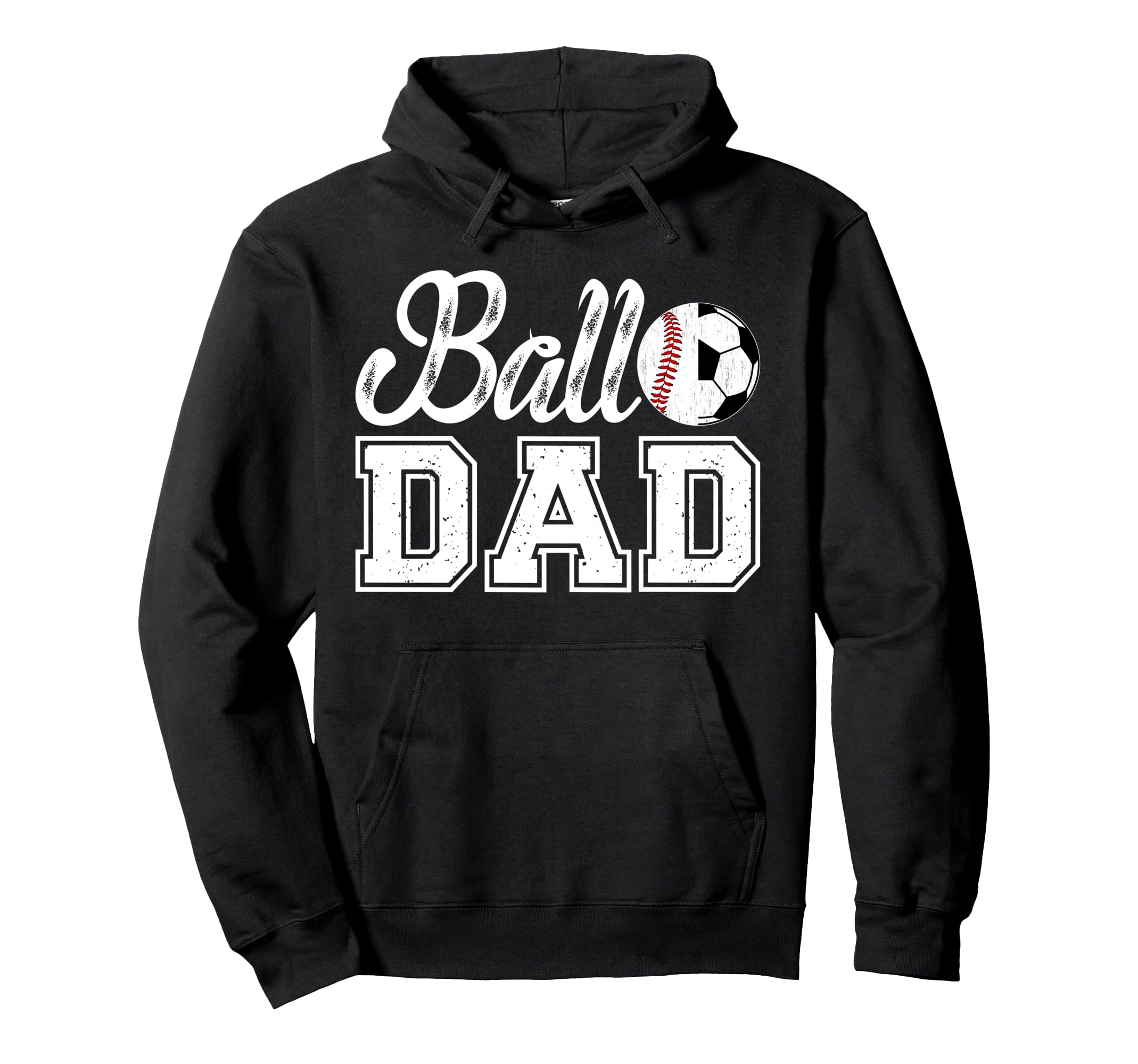 Ball Dad Baseball Soccer Dad Soccer Hoodie - Trendy Graphic for Adults - T-Shirt, Sweatshirt, Hoodie
