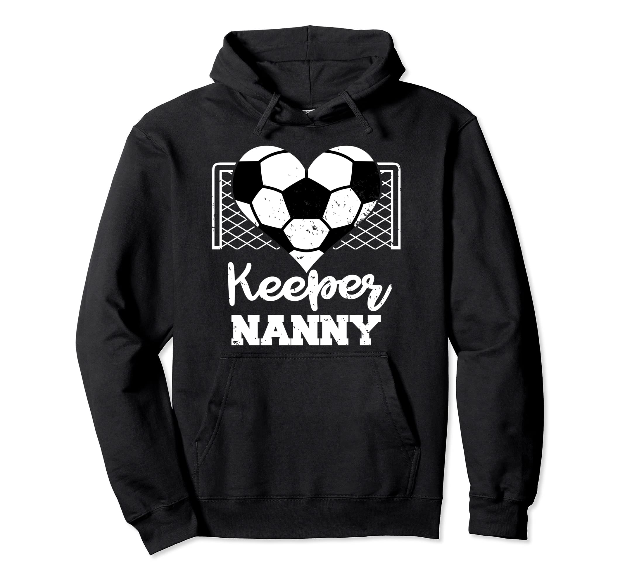 Keeper Nanny Funny Soccer Hoodie - Fun Novelty Design for Adults - T-Shirt, Sweatshirt, Hoodie