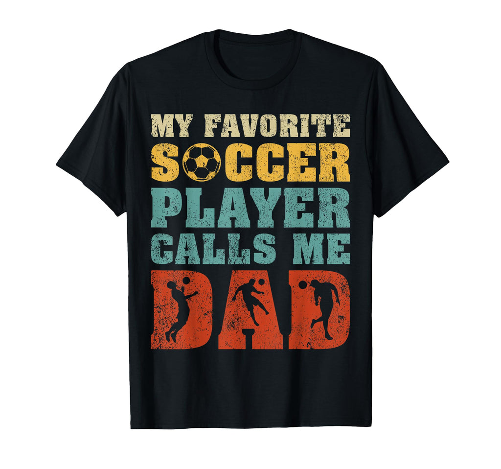 Funny My Soccer Player Calls Me Dad T-Shirt - Unique Graphic for Adults - T-Shirt, Sweatshirt, Hoodie