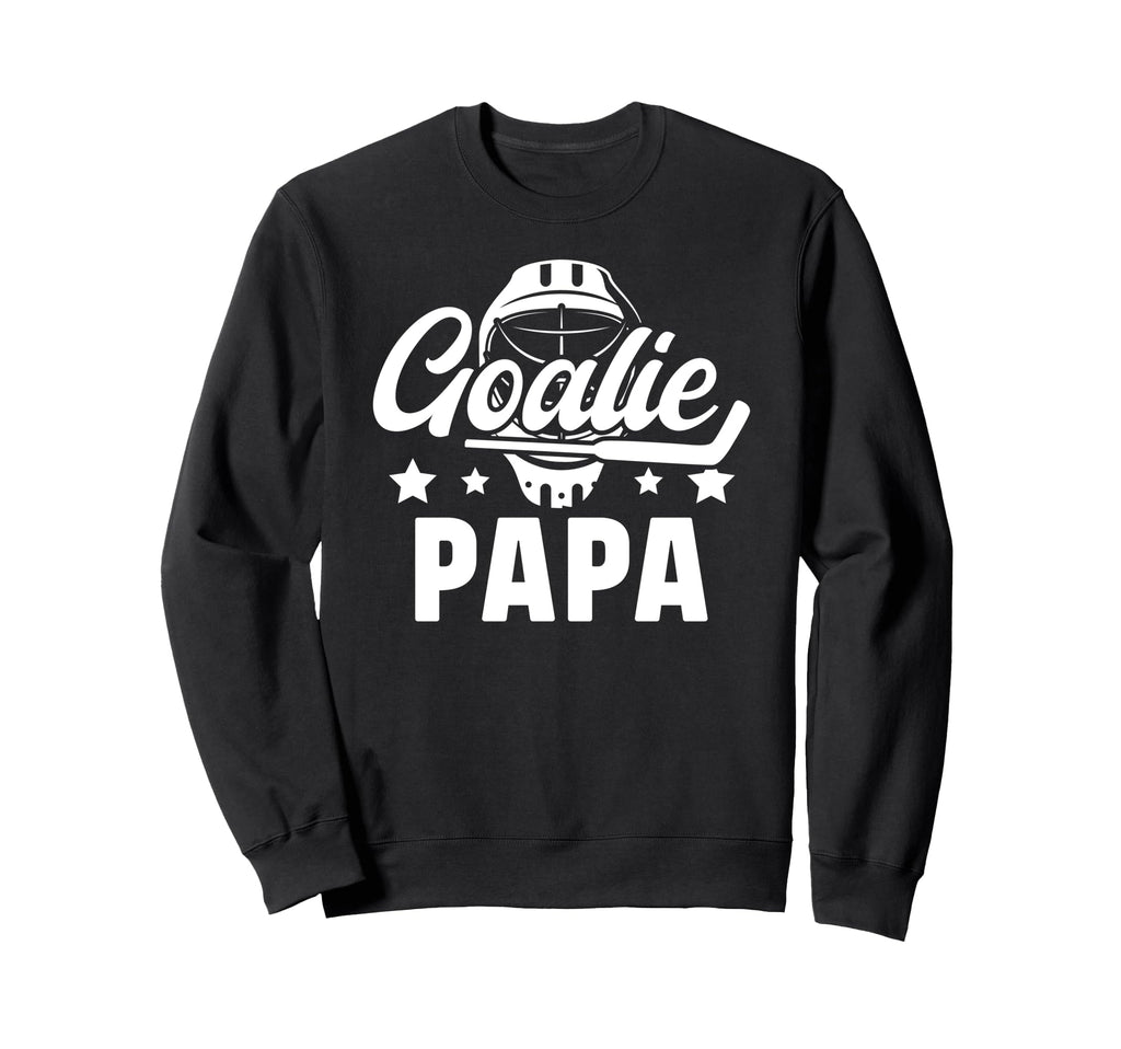 Ice Hockey Goalie Papa Ice Sweatshirt - Casual Everyday Wear Men Women - T-Shirt, Sweatshirt, Hoodie