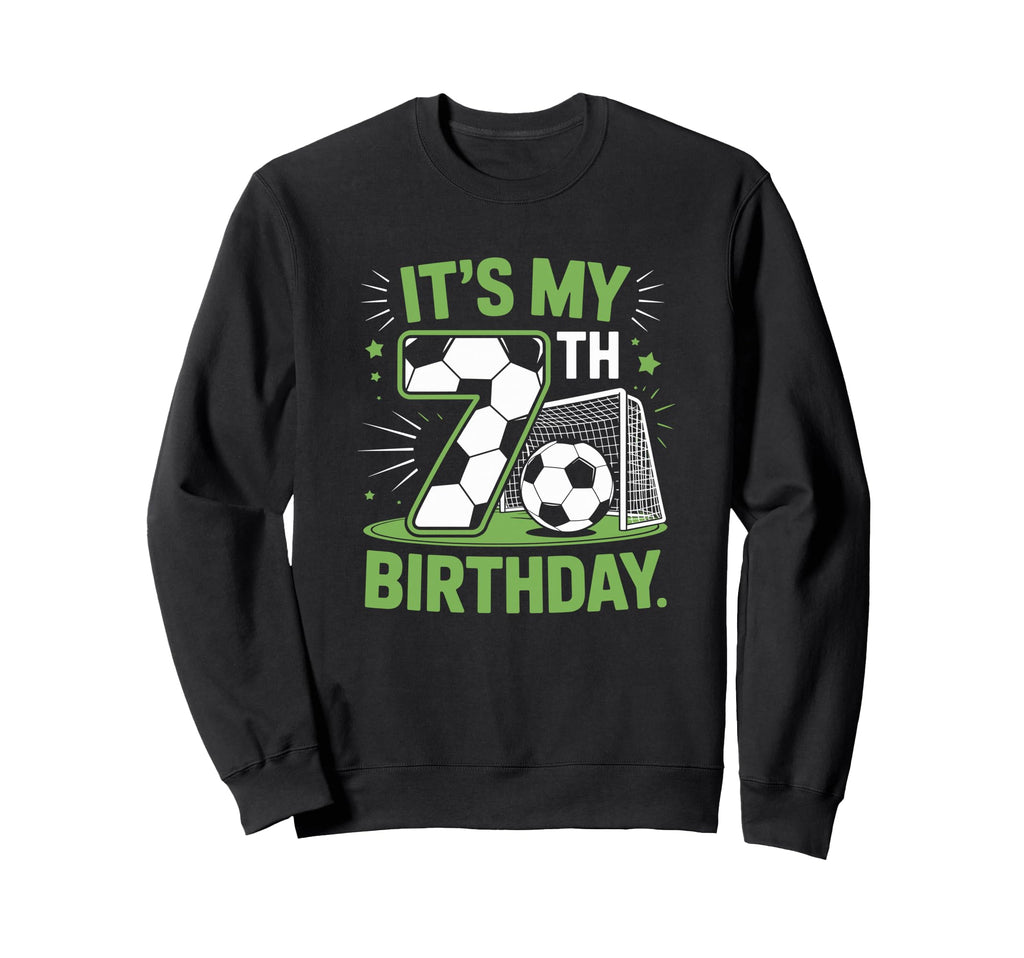 Its My 7Th Birthday Soccer Ball Sweatshirt - Aesthetic Graphic Men Women - T-Shirt, Sweatshirt, Hoodie