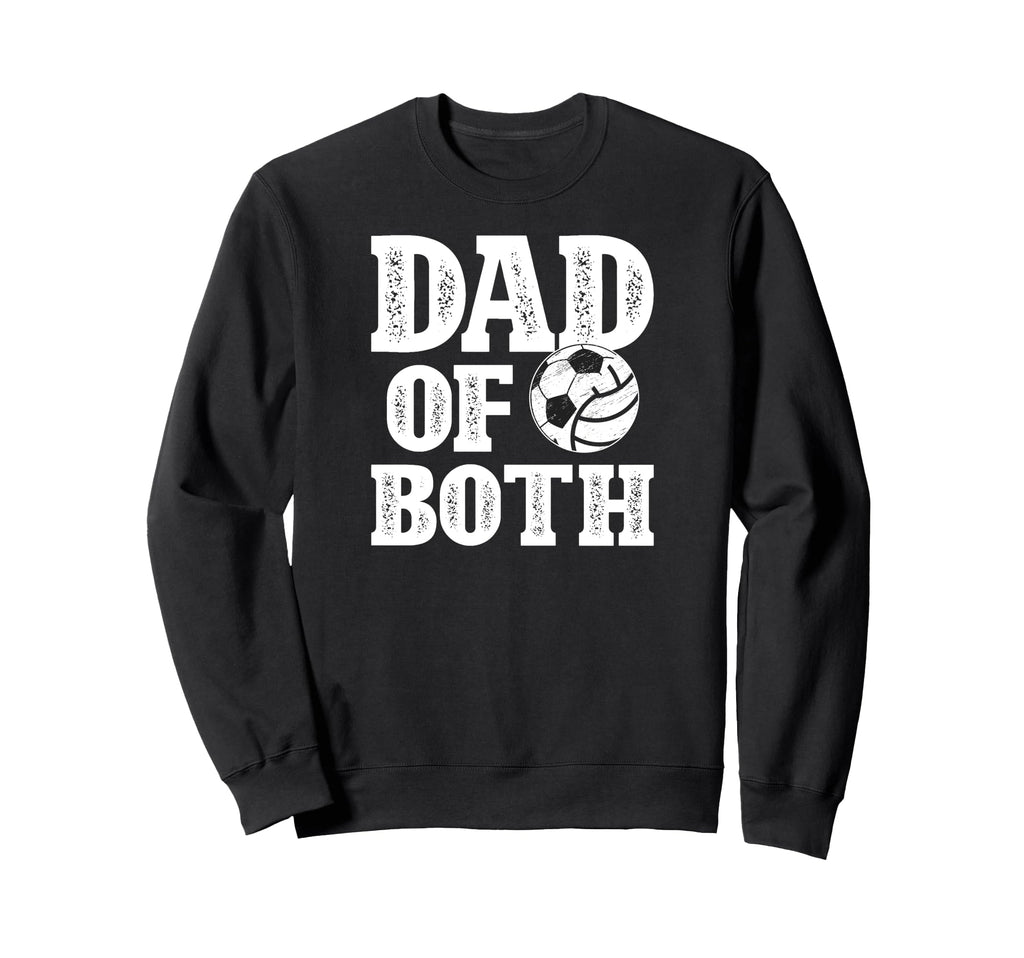 Dad Both Proud Volleyball Soccer Dad Sweatshirt - Aesthetic Graphic Unisex - T-Shirt, Sweatshirt, Hoodie