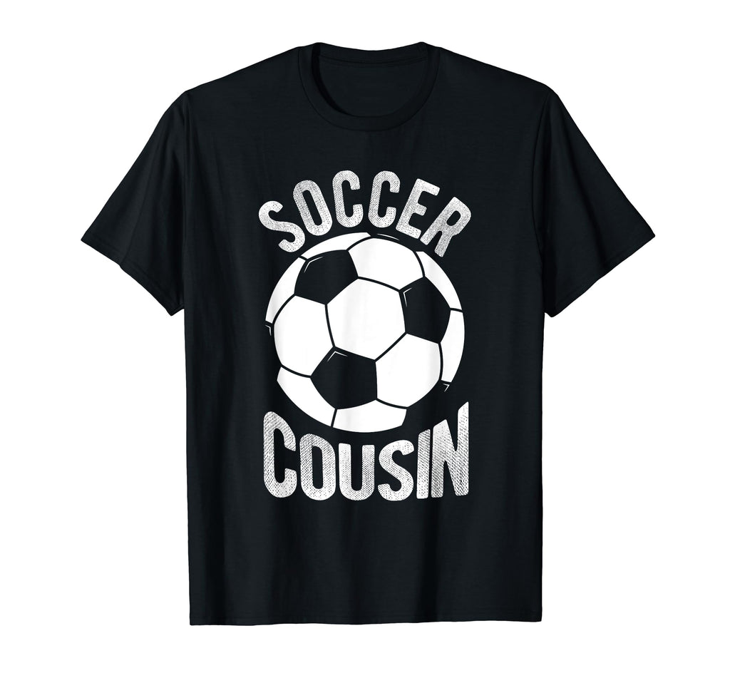 Soccer Cousin Soccer Football T-Shirt - Fun Novelty Design for Adults - T-Shirt, Sweatshirt, Hoodie