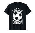 Soccer Cousin Soccer Football T-Shirt - Fun Novelty Design for Adults - T-Shirt, Sweatshirt, Hoodie