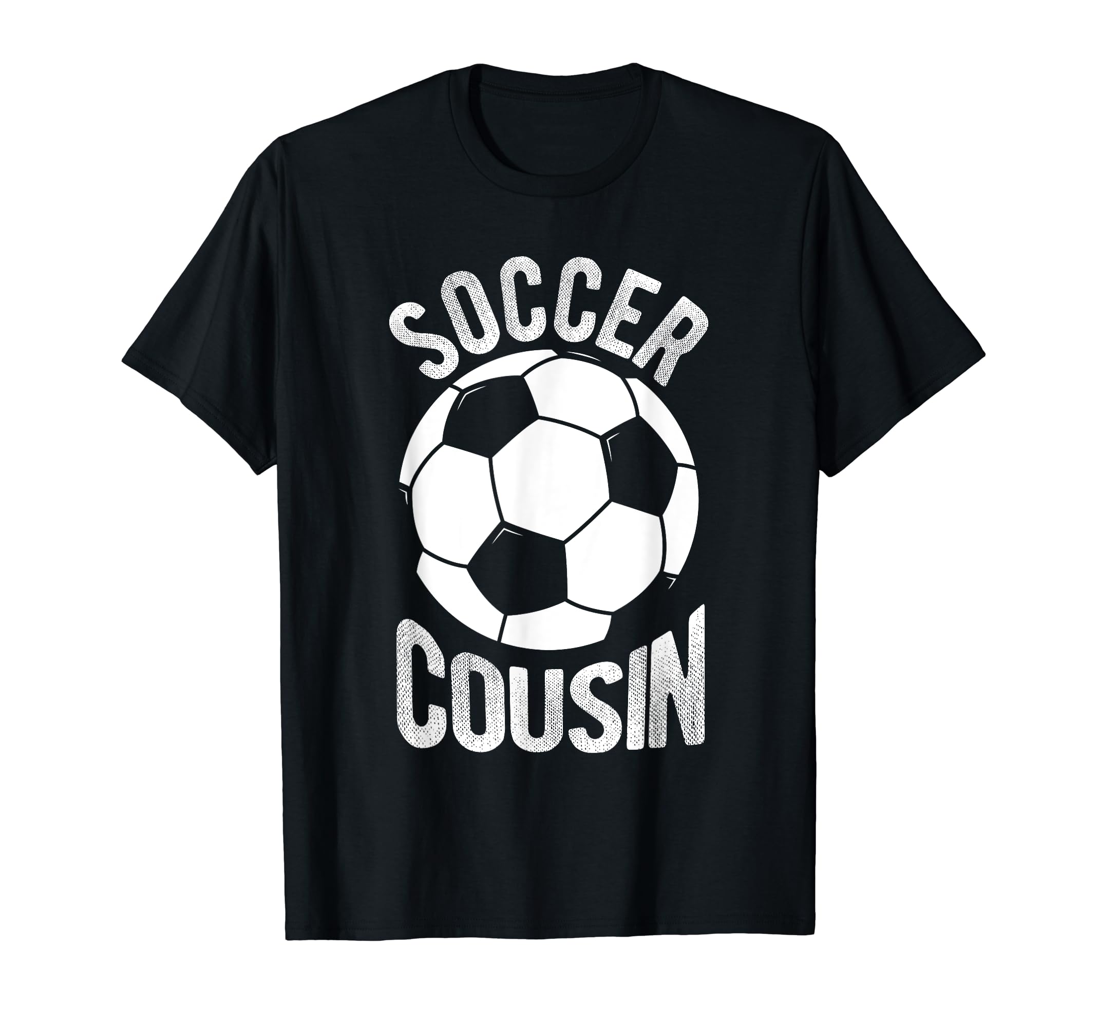 Soccer Cousin Soccer Football T-Shirt - Fun Novelty Design for Adults - T-Shirt, Sweatshirt, Hoodie