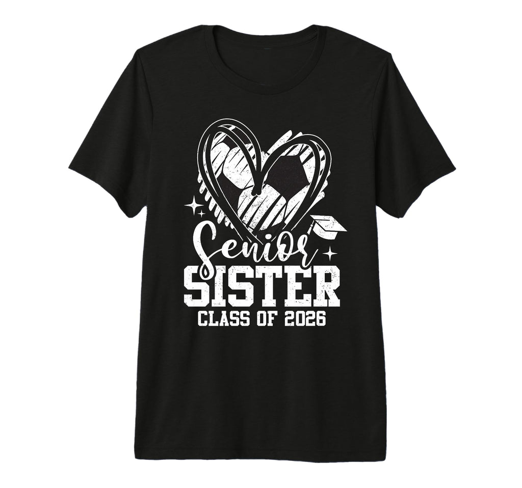 Senior Sister Class 2026 Soccer Graduation T-Shirt - Graphic Print Unisex - T-Shirt, Sweatshirt, Hoodie