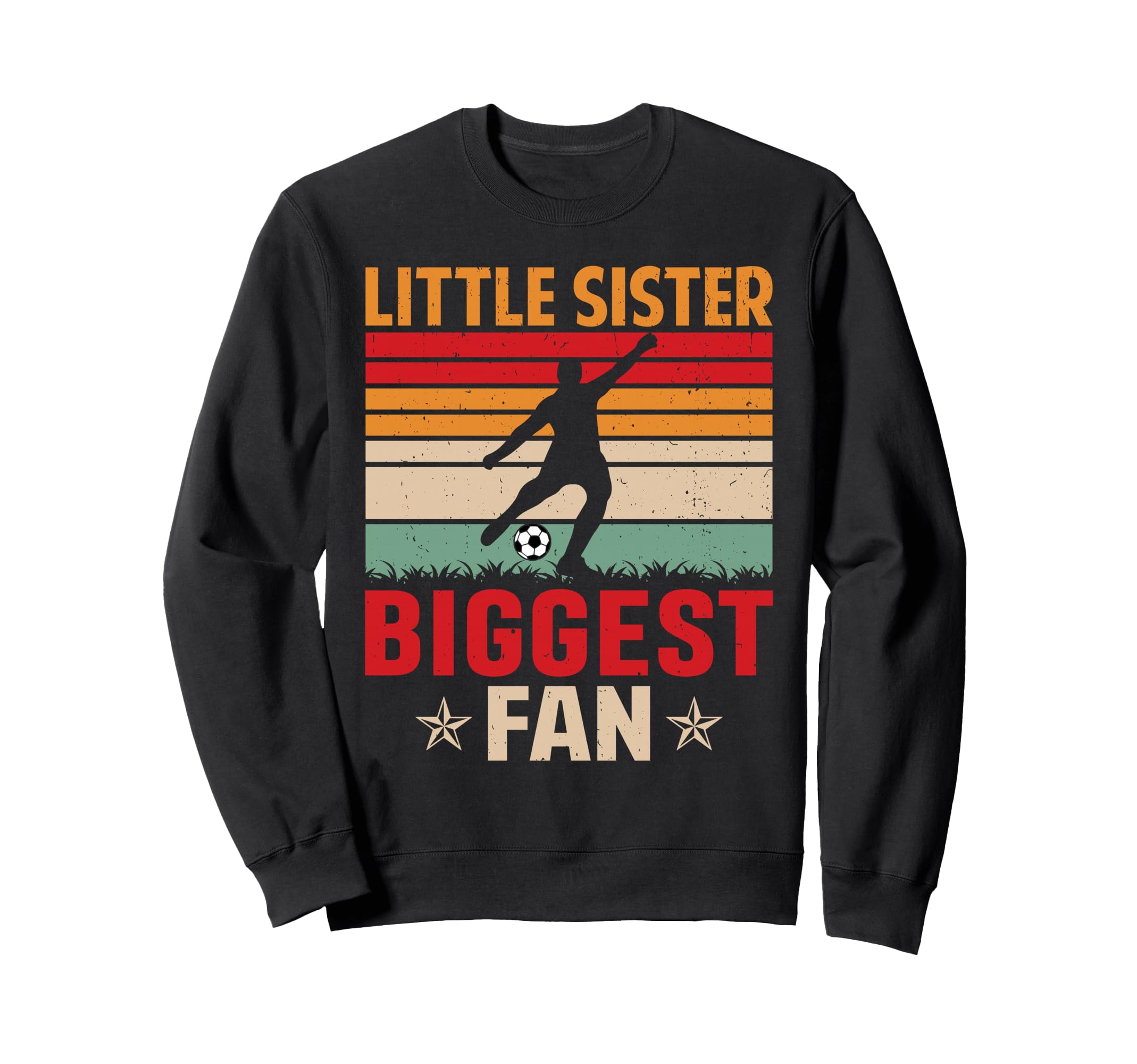 Little Sister Biggest Fan Soccer Sweatshirt - Novelty Apparel Men Women - T-Shirt, Sweatshirt, Hoodie