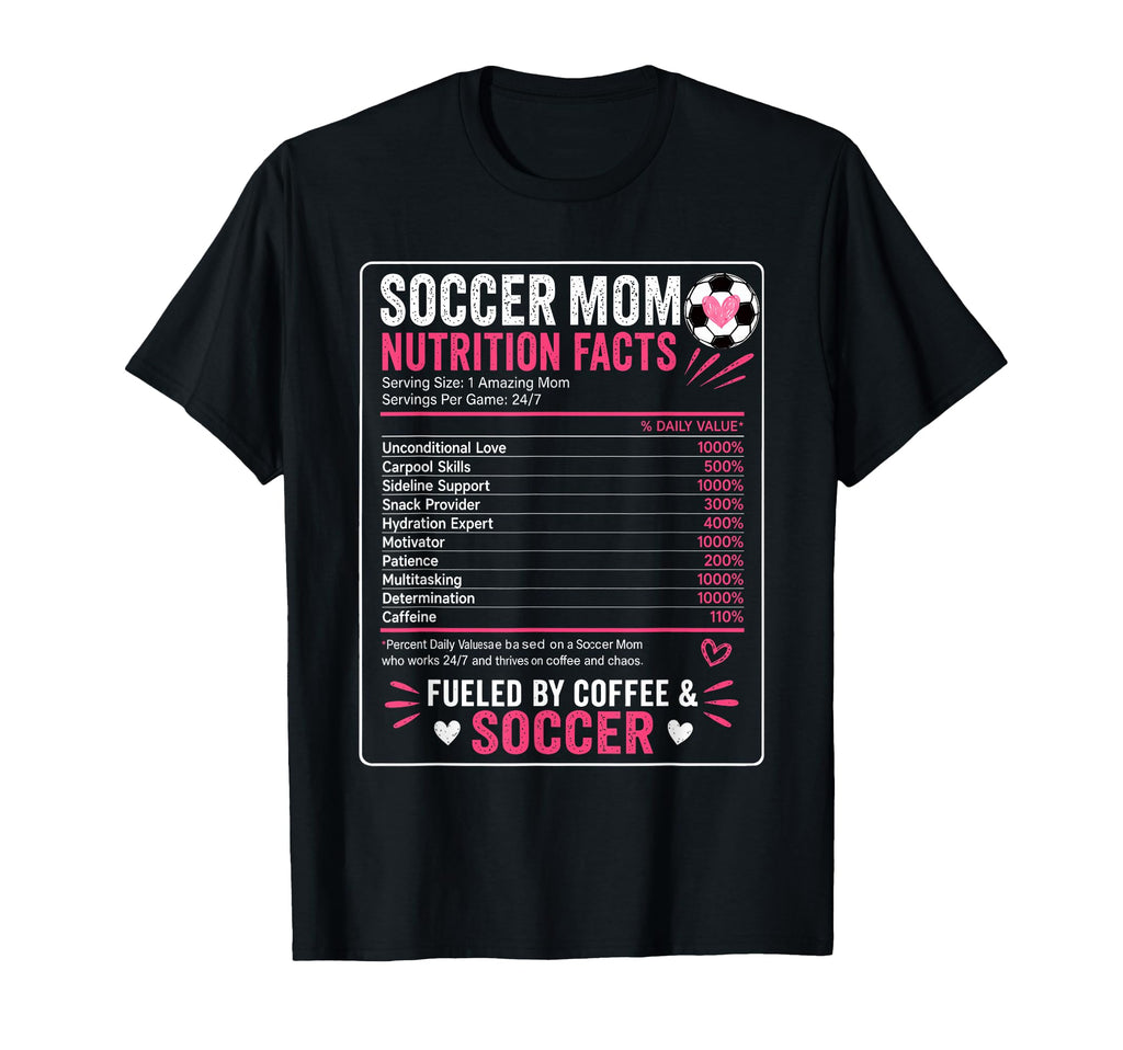 Funny Soccer Mom Nutrition Facts T-Shirt - Graphic Print for Adults - T-Shirt, Sweatshirt, Hoodie