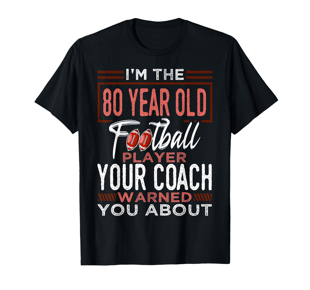 Football 80Th Birthday Party Player T-Shirt - Trendy Graphic Men Women - T-Shirt, Sweatshirt, Hoodie
