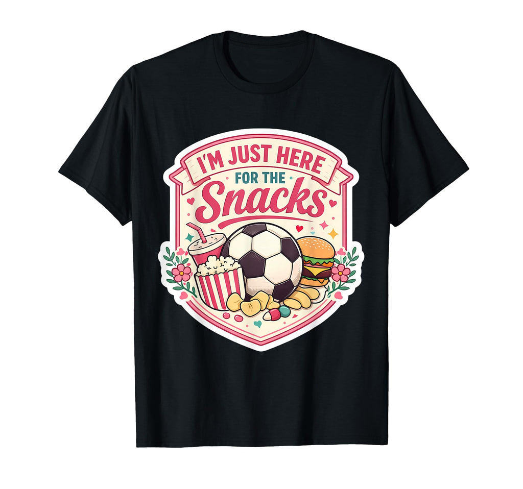 Im Just Here Snacks Soccer Football T-Shirt - Minimalist Print for Adults - T-Shirt, Sweatshirt, Hoodie