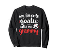 Proud Ice Hockey Goalie Grammy Sweatshirt - Fun Novelty Design Unisex - T-Shirt, Sweatshirt, Hoodie